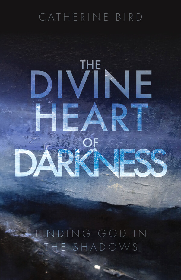 The Divine Heart of Darkness: Finding God in the Shadows (cover image)