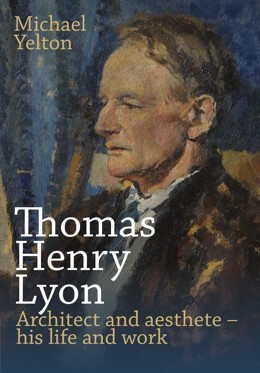 Thomas Henry Lyon: Architect and aesthete – his life and work - product image