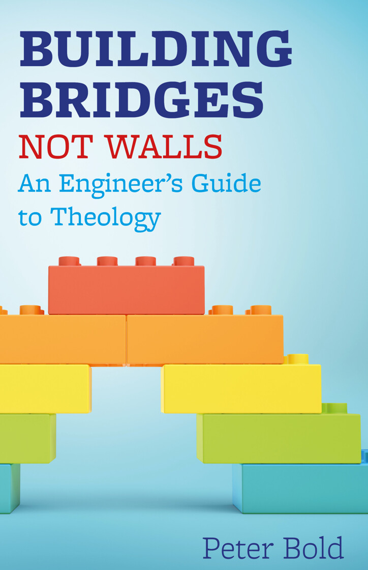 Building Bridges Not Walls: An Engineer's Guide to Theology - product image