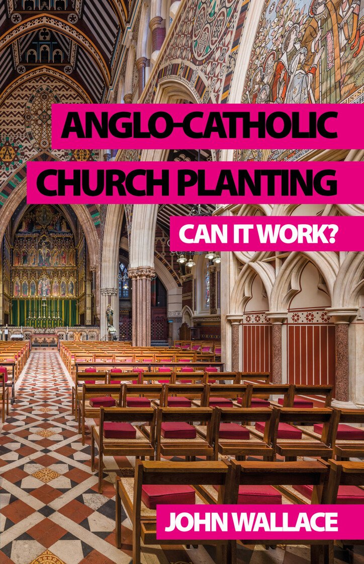 Anglo-Catholic Church Planting: Can it work? - product image