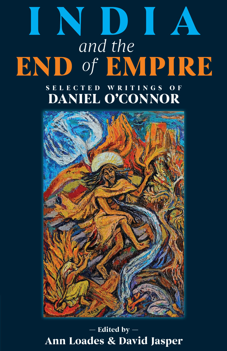 India and the End of Empire: Selected Writings of Daniel O’Connor - product image