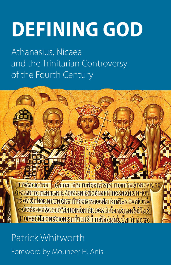 Defining God: Athanasius, Nicaea and the Trinitarian Controversy of the Fourth Century - product image