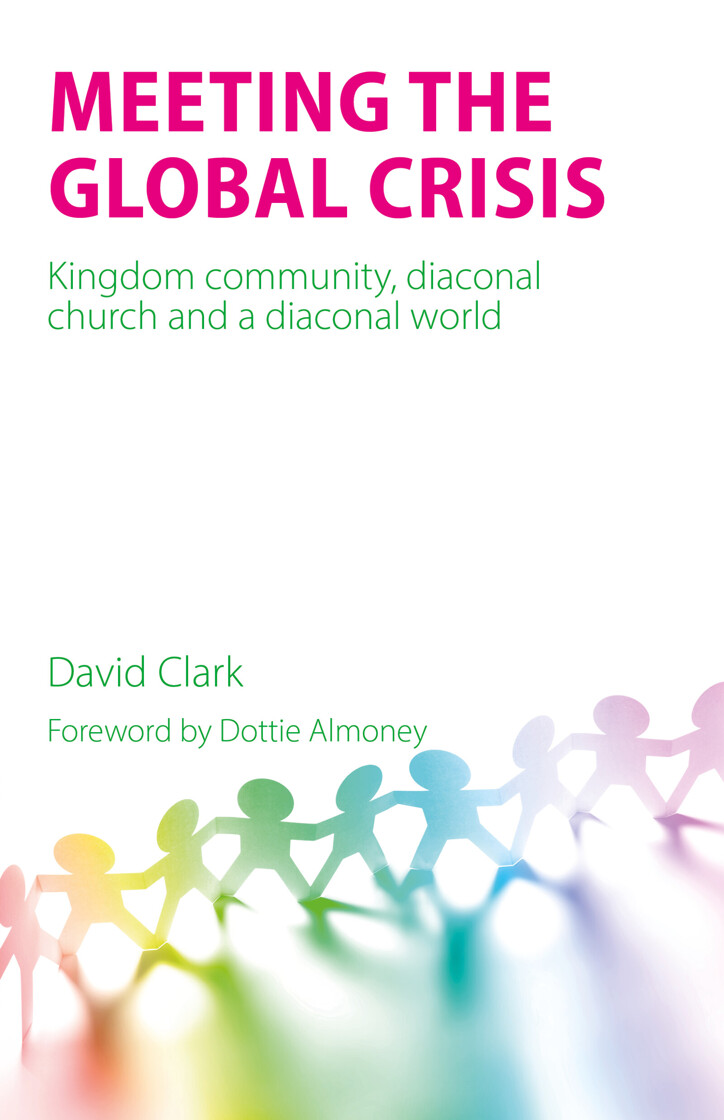 Meeting the Global Crisis: Kingdom community, diaconal church and a diaconal world - product image