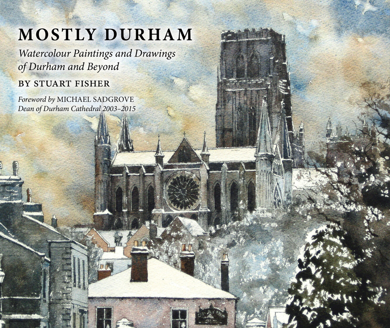 Mostly Durham: Watercolour Paintings and Drawings of Durham and Beyond - product image