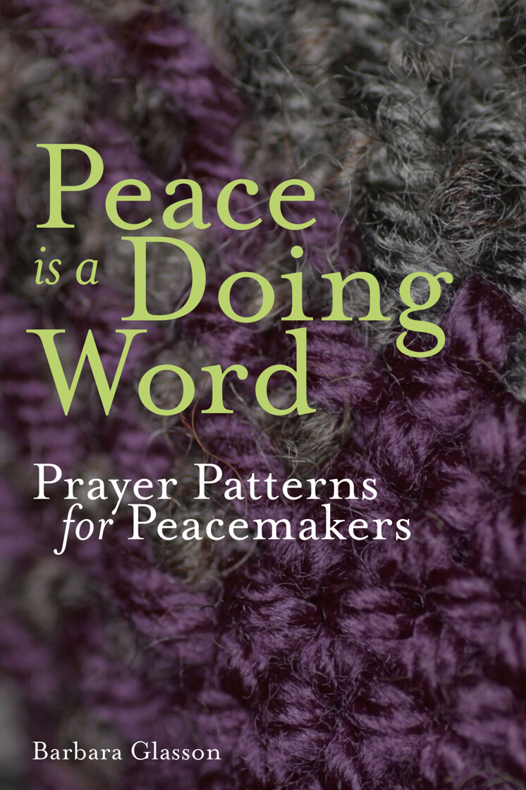 Peace is a Doing Word: Prayer Patterns for Peacemakers - product image