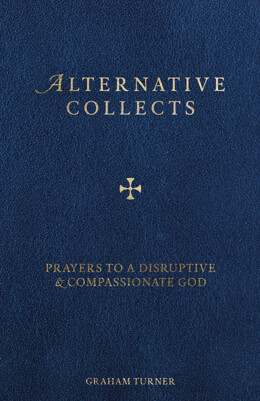 Alternative Collects: Prayers to a Disruptive & Compassionate God - product image