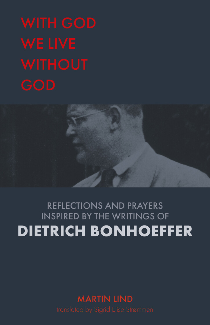 With God we live without God: Reflections and prayers inspired by the writings of Dietrich Bonhoeffer - product image