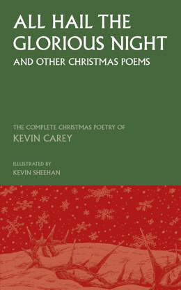 All Hail the Glorious Night (and other Christmas poems): The Complete Christmas Poetry of Kevin Carey - product image