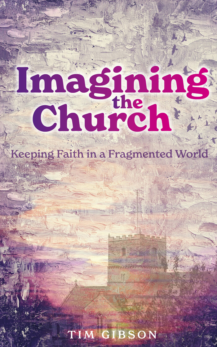 Imagining the Church: Keeping Faith in a Fragmented World - product image