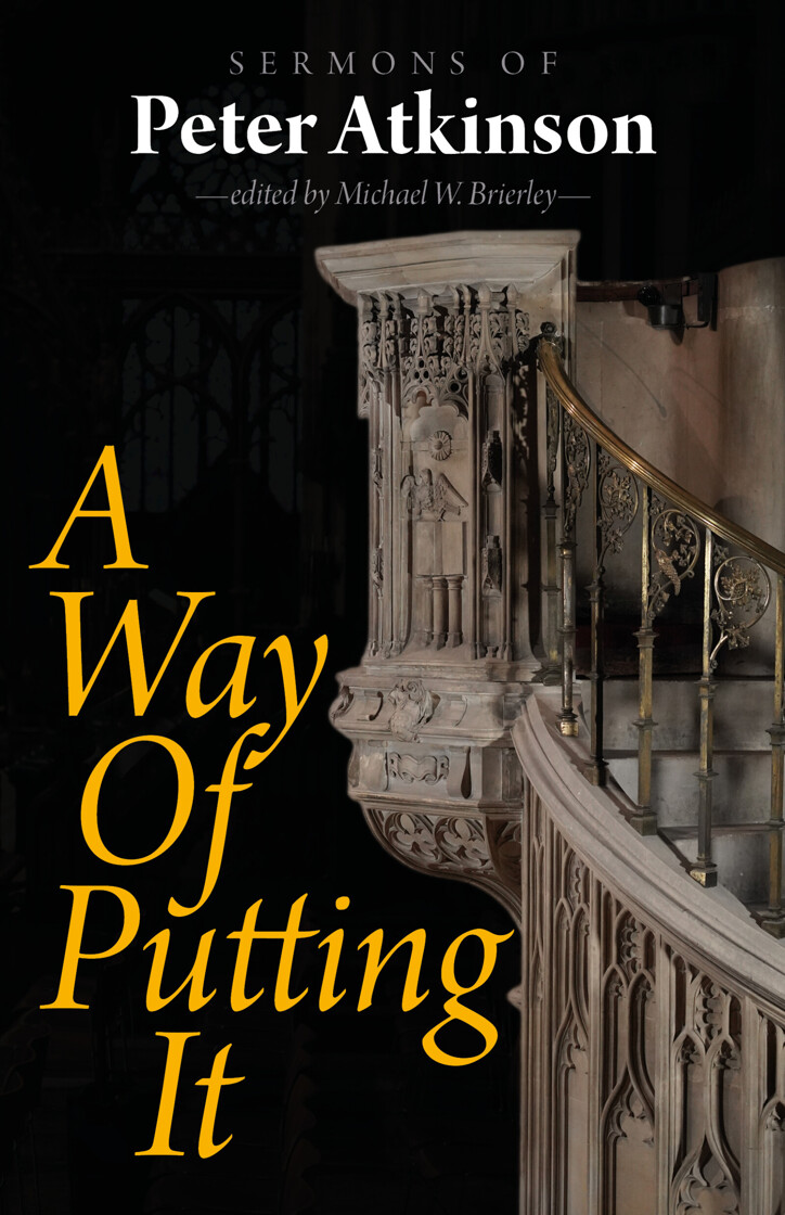 A Way of Putting It: Sermons of Peter Atkinson - product image