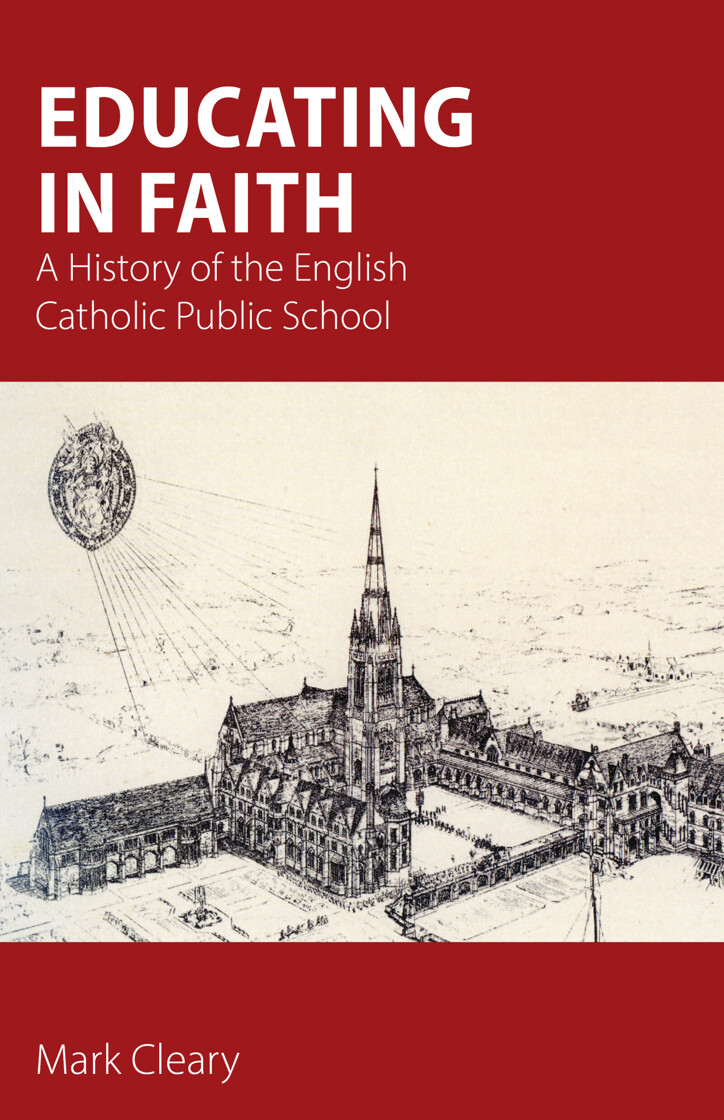 Educating in Faith: A History of the English Catholic Public School - product image