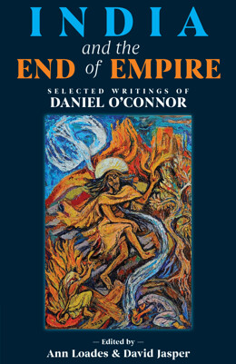 India and the End of Empire: Selected Writings of Daniel O’Connor - product image