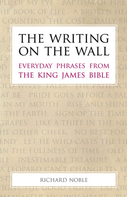The Writing on the Wall: Everyday Phrases from the King James Bible - product image