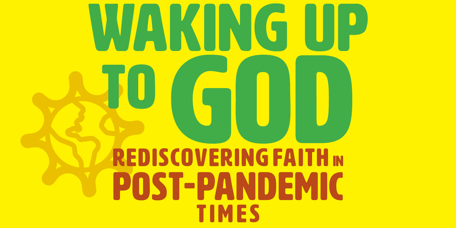 Waking Up to God: A Book for Such a Time as This
