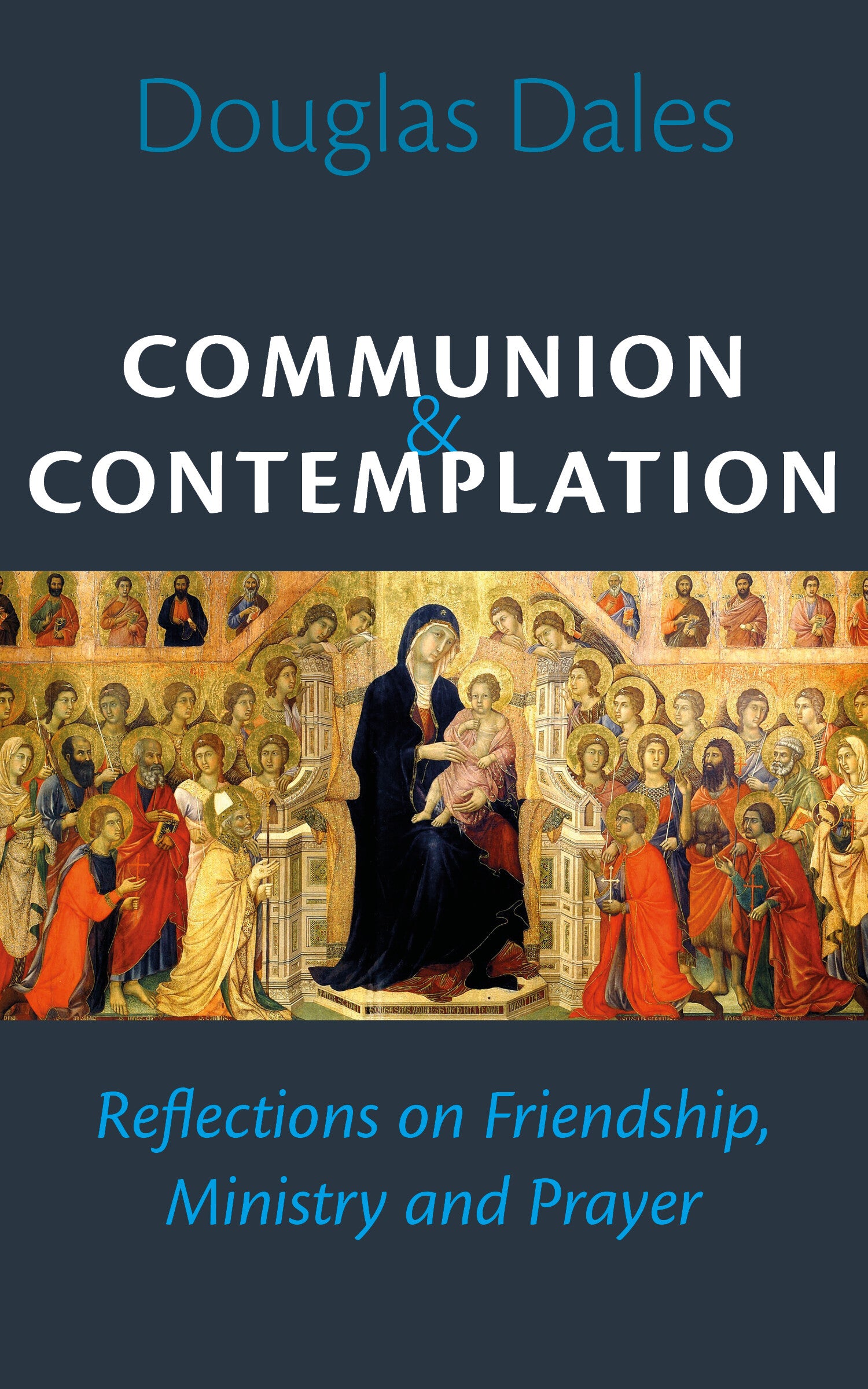 Communion and Contemplation: Reflections on Friendship, Ministry and Prayer