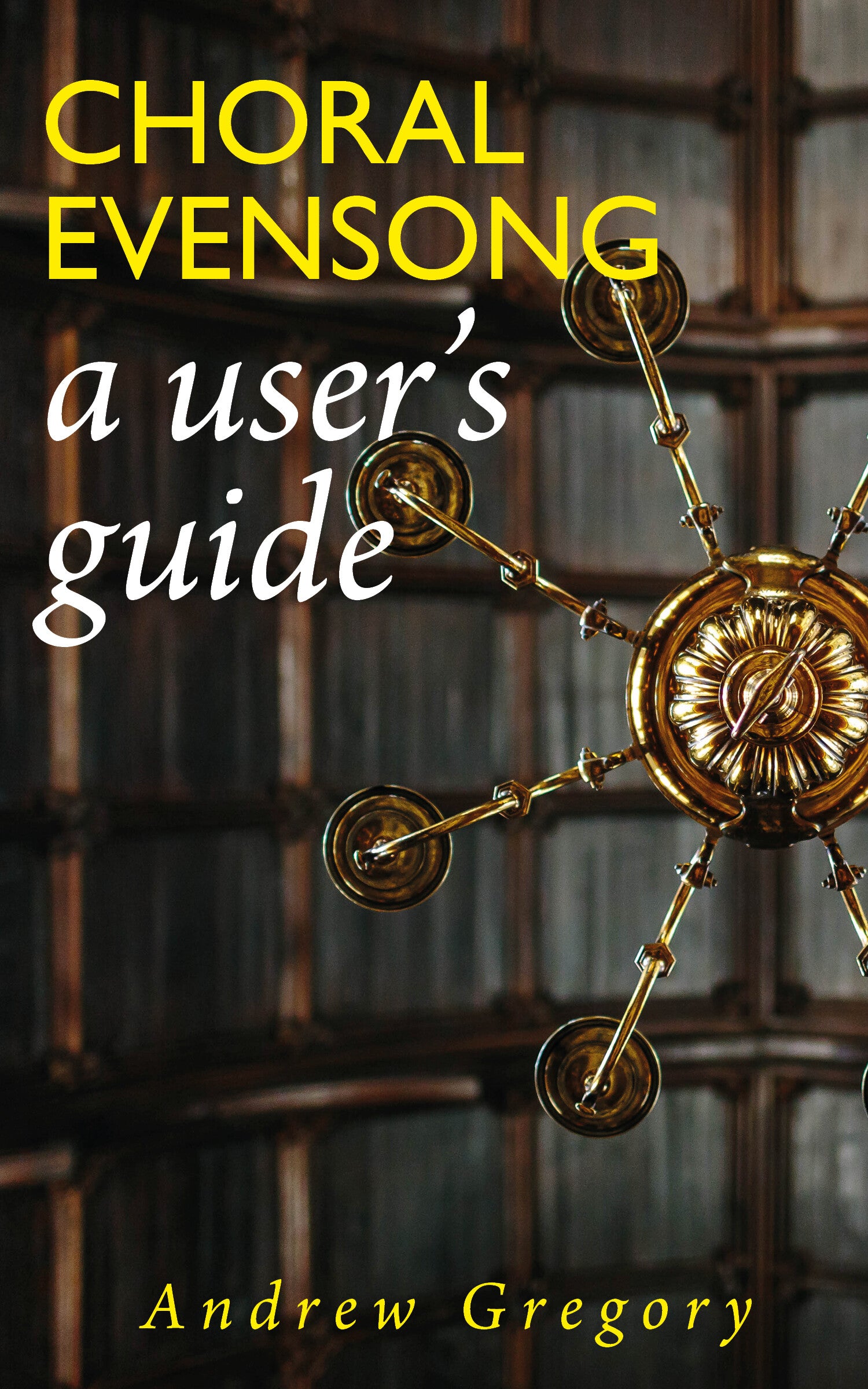 Choral Evensong: A User’s Guide