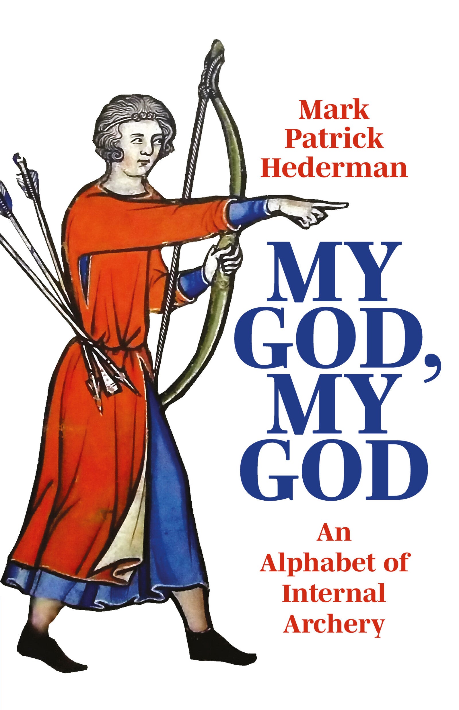 My God, My God: An Alphabet of Internal Archery